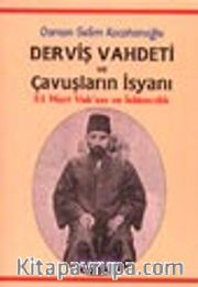 Derviş Vahdeti ve Çavuşların İsyanı