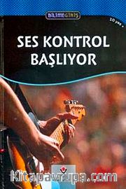 Ses Kontrol Başlıyor / Bilime Giriş