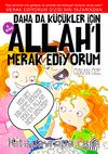 Daha da Küçükler İçin Allah'ı Merak Ediyorum - 4