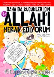 Daha da Küçükler İçin Allah'ı Merak Ediyorum - 4