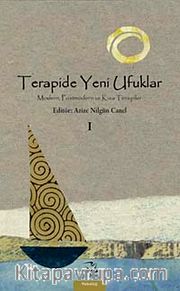 Terapide Yeni Ufuklar 1 <br /> Modern, Postmodern ve Kısa Terapiler