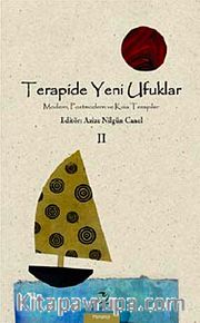 Terapide Yeni Ufuklar 2 <br /> Modern, Postmodern ve Kısa Terapiler
