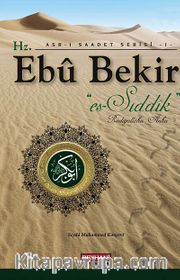 Hz. Ebu Bekir es-Sıddık / Asr-ı Saadet Serisi -1