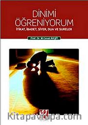 Dinimi Öğreniyorum <br /> İtikat, İbadet, Siyer, Dua ve Sureler