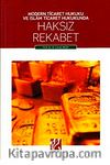Modern Ticaret Hukuku ve İslam Ticaret Hukunda Haksız Rekabet