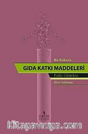 Bir Bakışta Gıda Katkı Maddeleri