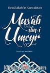 Resulullah'ın Sancaktarı Mus'ab İbn-i Umeyr