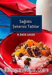 Sağlıklı Şekersiz Tatlılar
