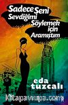Sadece Seni Sevdiğimi Söylemek İçin Aramıştım