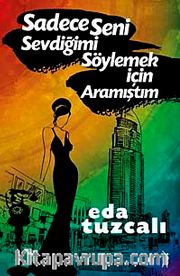Sadece Seni Sevdiğimi Söylemek İçin Aramıştım