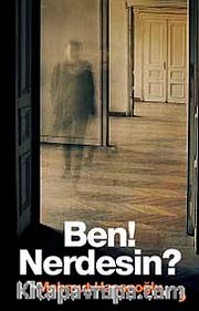 Ben! Nerdesin!