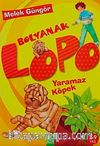 Bolyanak Lopo / Yaramaz Köpek