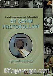 Rutin Uygulamalarımızda Kullandığımız BT Çekim Protokolleri