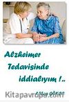 Alzheimer Tedavisinde İddialıyım!..