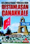 Gelibolu'daki Yüksek Ruh Destanlaşan Çanakkale
