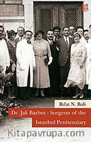 Dr. Jak Barbut - Surgeon of the Istanbul Penitentiary