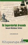 İki İmparatorluk Arasında Rusyalı Müslüman Türkler
