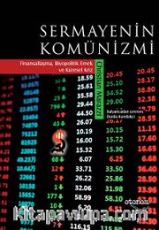 Sermayenin Komünizmi <br /> Finansallaşma, Biyopolitik Emek ve Küresel Kriz