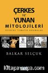 Çerkes ve Yunan Mitolojileri Üzerine Tematik Okumalar