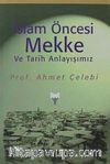İslam Öncesi Mekke ve Tarih Anlayışımız