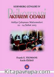 Kernberg Günleri IV Aktarım Odaklı Psikoterapi <br /> Atölye Çalışması Malzemeleri 22-24 Şubat 2013