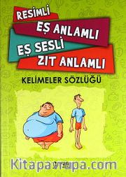 Resimli Eş Anlamlı Eş Sesli Zıt Anlamlı Kelimeler Sözlüğü