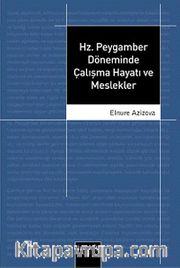 Hz. Peygamber Döneminde Çalışma Hayatı ve Meslekler