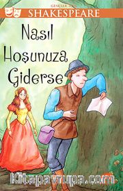 Nasıl Hoşunuza Giderse / Gençler İçin Shakespeare