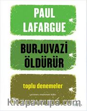 Burjuvazi Öldürür <br /> Toplu Denemeler