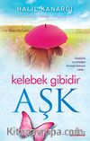 Kelebek Gibidir Aşk