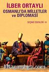 Osmanlı'da Milletler ve Diplomasi & Seçme Eserler III