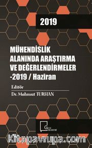 Mühendislik Alanında Araştırma ve Değerlendirmeler - 2019 / Haziran