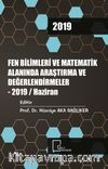 Fen Bilimleri ve Matematik Alanında Araştırma ve Değerlendirmeler - 2019 / Haziran