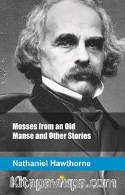 Mosses from an Old Manse and Other Stories