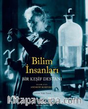 Bilim İnsanları <br /> Bir Keşif Destanı