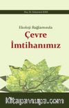 Ekoloji Bağlamında Çevre İmtihanımız