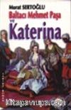 Baltacı Mehmet Paşa ve Katerina Cilt 1