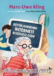 Büyükannenin İnterneti Bozduğu Gün!