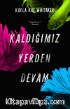 Kaldığımız Yerden Devam