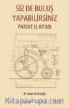 Siz De Buluş Yapabilirsiniz & Patent El Kitabı