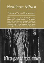 Nesillerin Mirası <br /> Dünden Yarına Konuşmalar