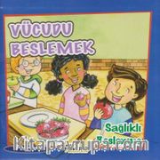 Vücudu Beslemek / Sağlıklı Beslenme