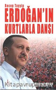 Recep Tayyip Erdoğan'ın Kurtlarla Dansı