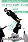 Uzaylıların Lideri Papa & Dinler arası Diyalog