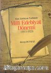 Türk Edebiyatı Tarihinde Milli Edebiyat Dönemi (1911-1923)