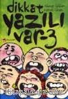 Dikkat Yazılı Var-3