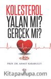 Kolesterol Yalan Mı ? Gerçek Mi ?