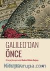 Galileo'dan Önce & Ortaçağ Avrupa'sında Modern Bilimin Doğuşu