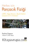 Herkes için Parçacık Fiziği & Cern, Higgs Bozonu, Büyük Hadron Çarpıştırıcısı’nı Anlamak