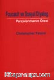 Foucault ve Sosyal Diyalog Parçalanmanın Ötesi
